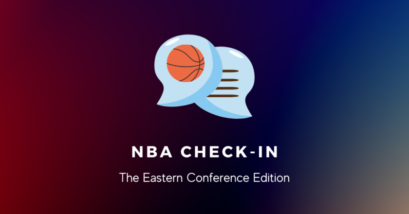 An NBA check-in: the Eastern Conference edition
